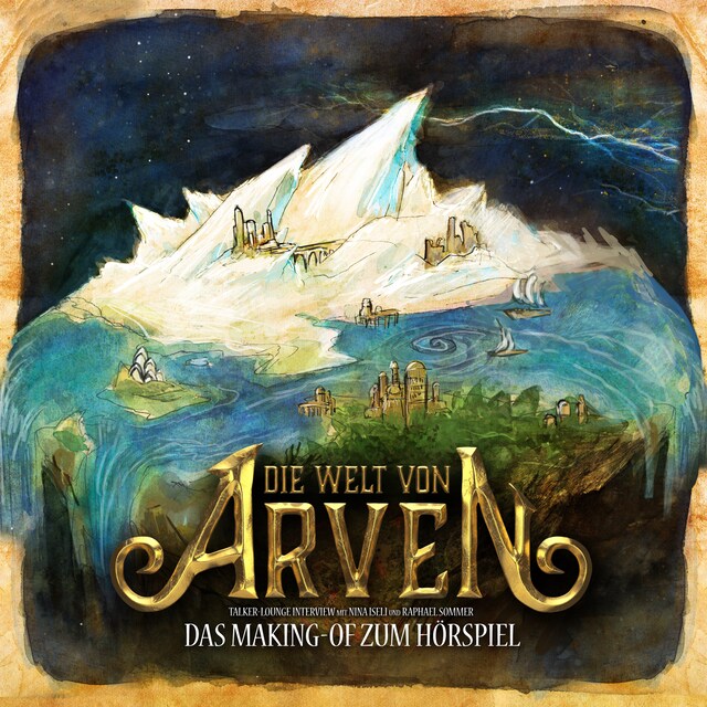Book cover for Die Welt von Arven - Das Making-of zum Hörspiel