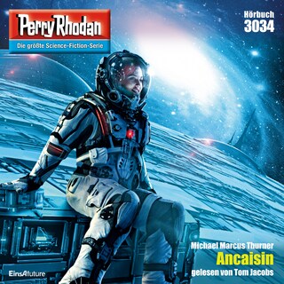 Perry Rhodan 3034: Ancaisin als Hörbuch
