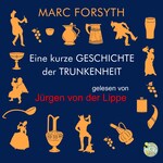 Eine kurze Geschichte der Trunkenheit