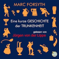 Eine kurze Geschichte der Trunkenheit