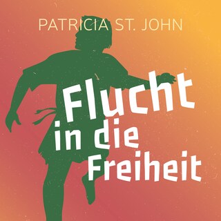 Flucht in die Freiheit als Hörbuch