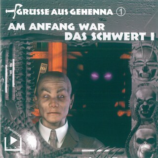 Grüsse aus Gehenna - Teil 1: Am Anfang war das Schwert als Hörbuch