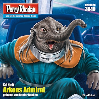 Perry Rhodan 3040: Arkons Admiral als Hörbuch