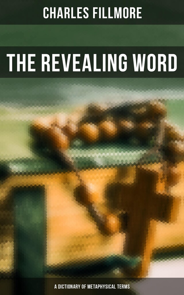 Kirjankansi teokselle The Revealing Word: A Dictionary of Metaphysical Terms