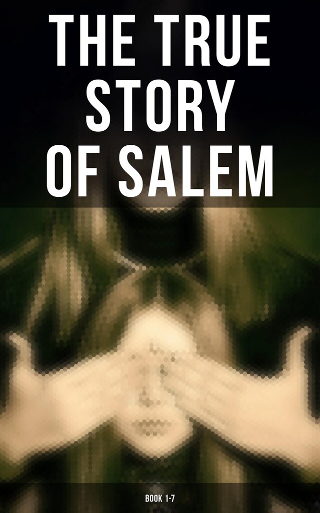 Bogomslag for The True Story of Salem: Book 1-7