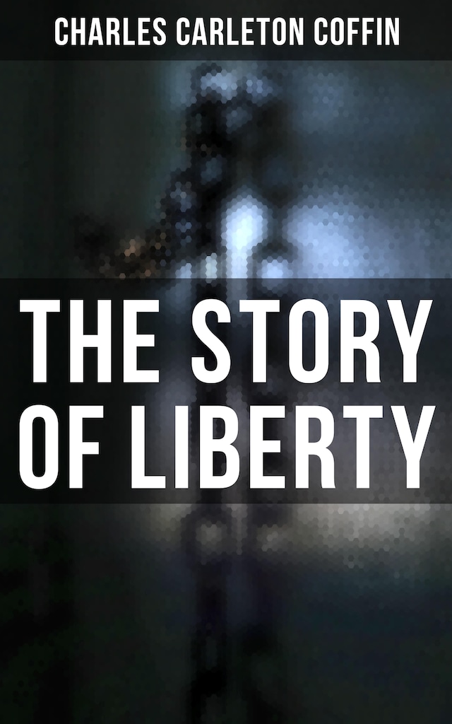 Book cover for The Story of Liberty