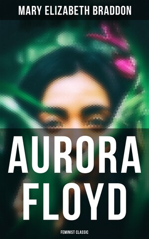 Aurora Floyd (Feminist Classic) bookCoverFor