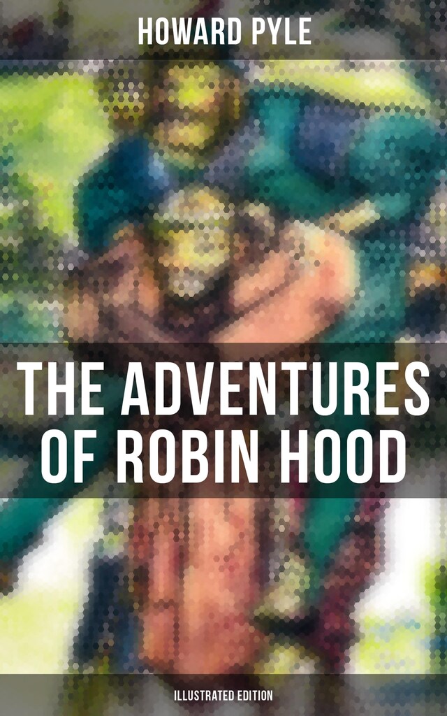 Bogomslag for The Adventures of Robin Hood (Illustrated Edition)