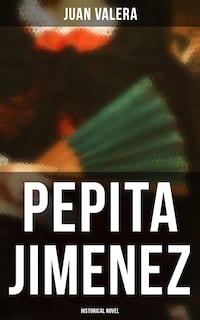 Pepita Jimenez (Historical Novel)