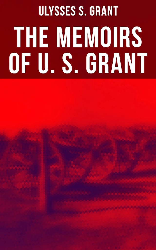 Book cover for The Memoirs of U. S. Grant