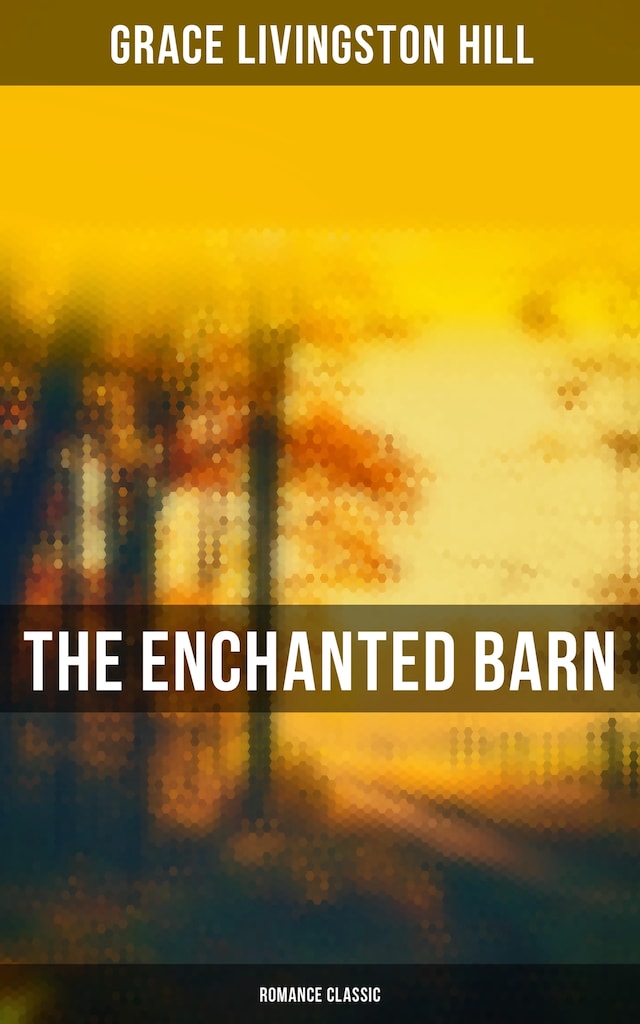 Book cover for The Enchanted Barn (Romance Classic)