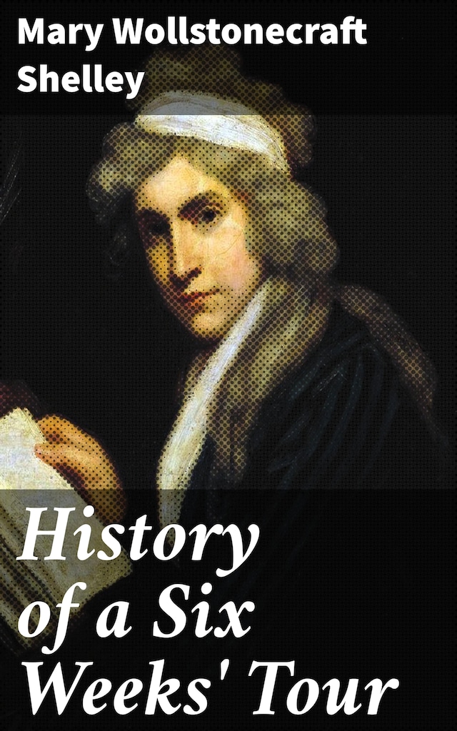 Book cover for History of a Six Weeks' Tour