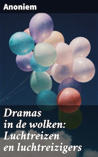 Dramas in de wolken: Luchtreizen en luchtreizigers