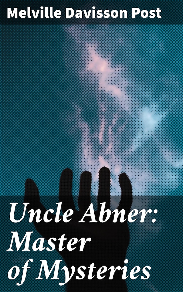 Portada de libro para Uncle Abner: Master of Mysteries