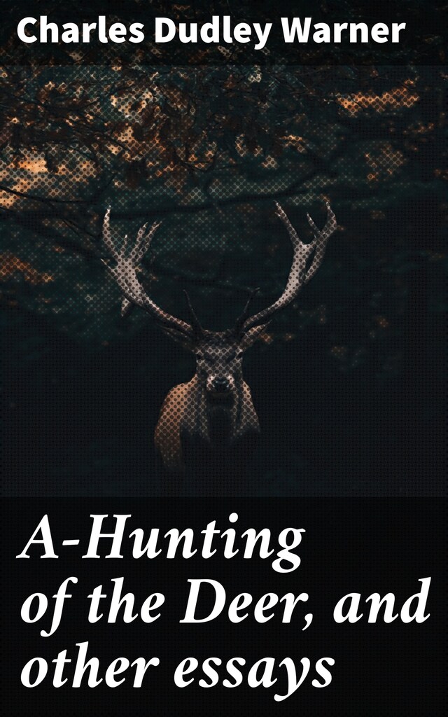 Buchcover für A-Hunting of the Deer, and other essays
