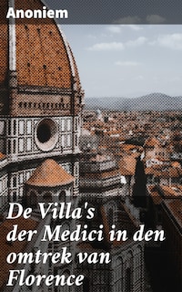 De Villa's der Medici in den omtrek van Florence