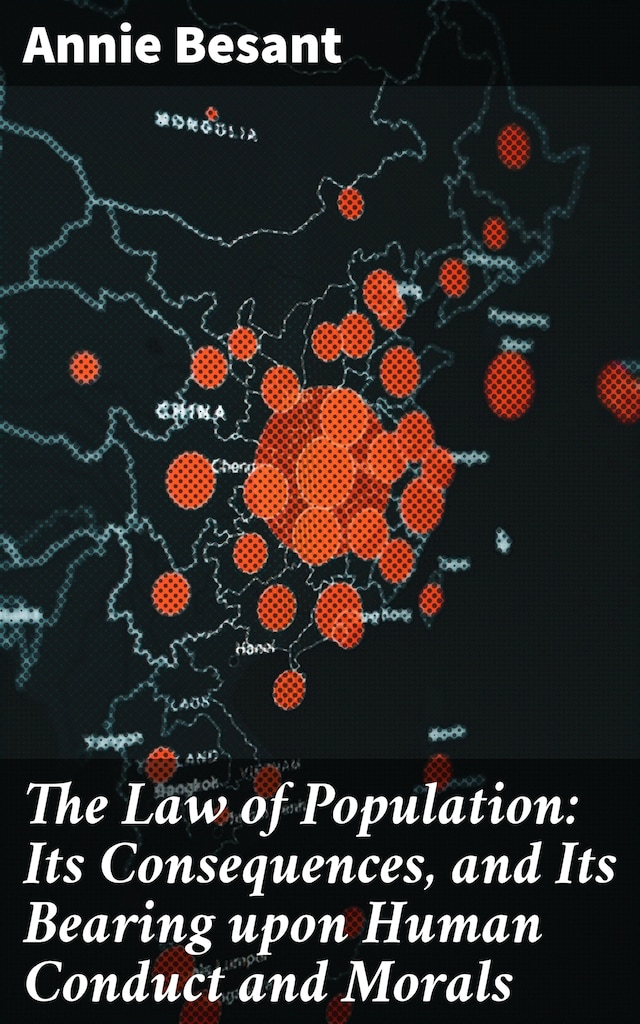 Book cover for The Law of Population: Its Consequences, and Its Bearing upon Human Conduct and Morals