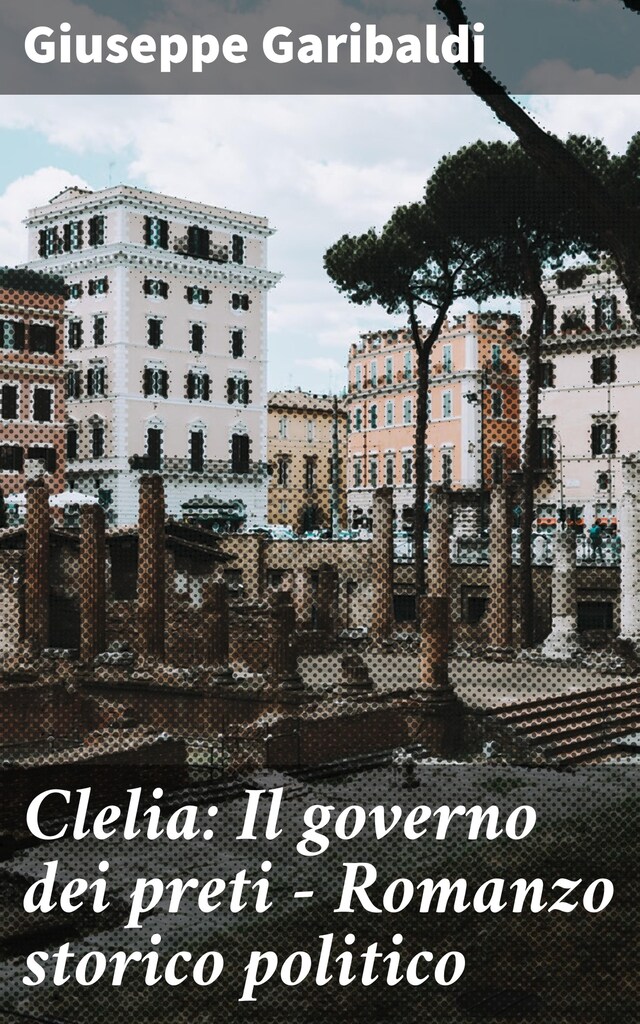 Book cover for Clelia: Il governo dei preti - Romanzo storico politico