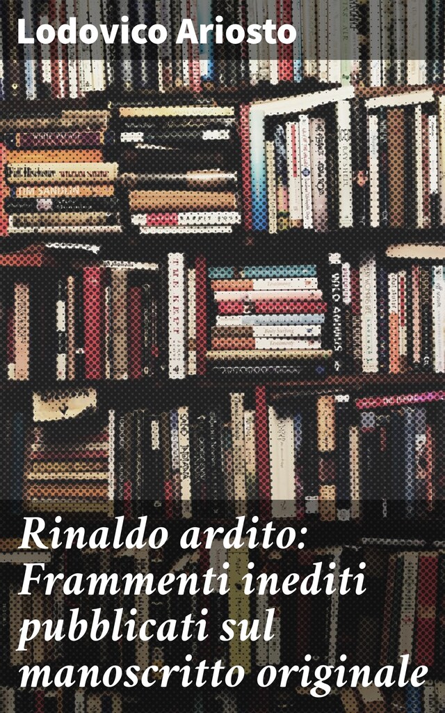 Book cover for Rinaldo ardito: Frammenti inediti pubblicati sul manoscritto originale