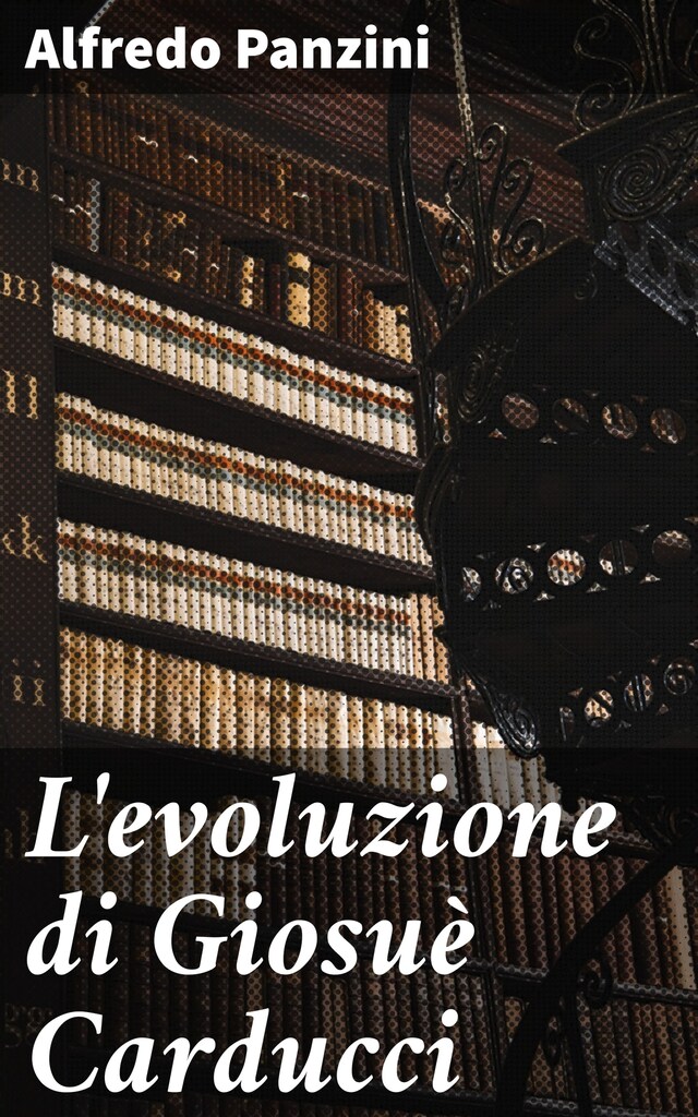 Book cover for L'evoluzione di Giosuè Carducci