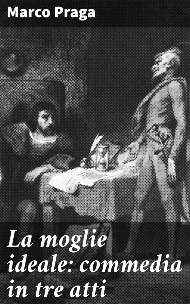 Boekomslag van La moglie ideale: commedia in tre atti