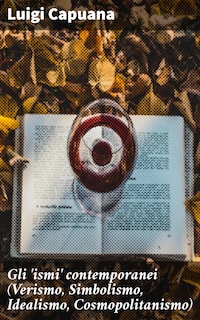 Gli 'ismi' contemporanei (Verismo, Simbolismo, Idealismo, Cosmopolitanismo)
