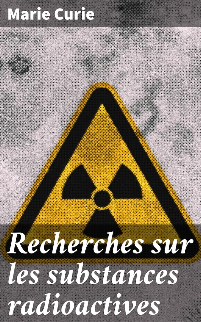Copertina del libro per Recherches sur les substances radioactives