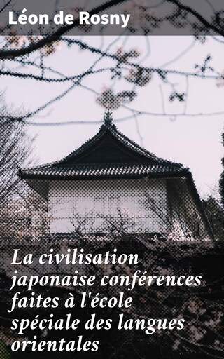 La civilisation japonaise conférences faites à l'école spéciale des langues orientales bookCoverFor