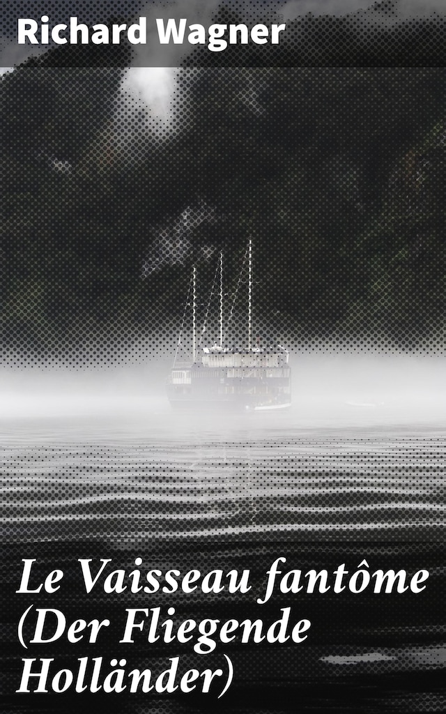 Boekomslag van Le Vaisseau fantôme (Der Fliegende Holländer)