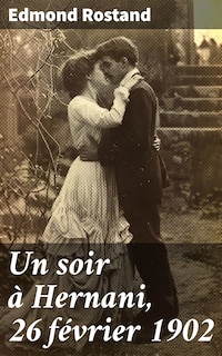 Un soir à Hernani, 26 février 1902