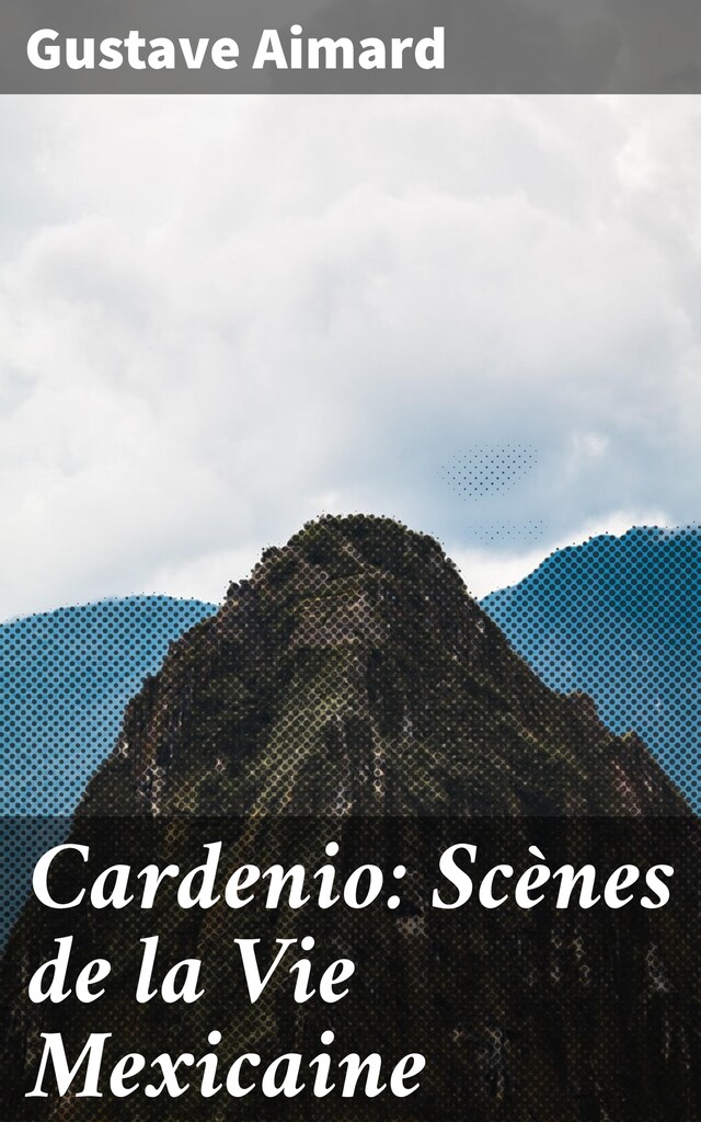 Couverture de livre pour Cardenio: Scènes de la Vie Mexicaine