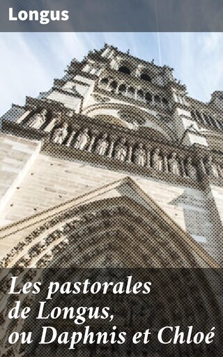 Les pastorales de Longus, ou Daphnis et Chloé bookCoverFor