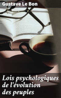 Lois psychologiques de l'évolution des peuples