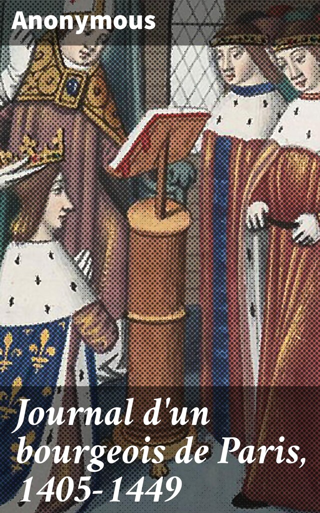 Book cover for Journal d'un bourgeois de Paris, 1405-1449