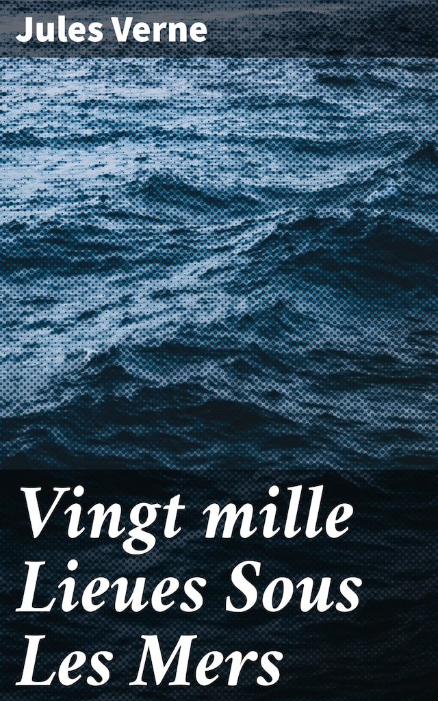 Bokomslag for Vingt mille Lieues Sous Les Mers