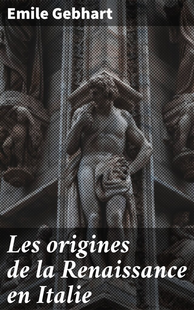 Book cover for Les origines de la Renaissance en Italie