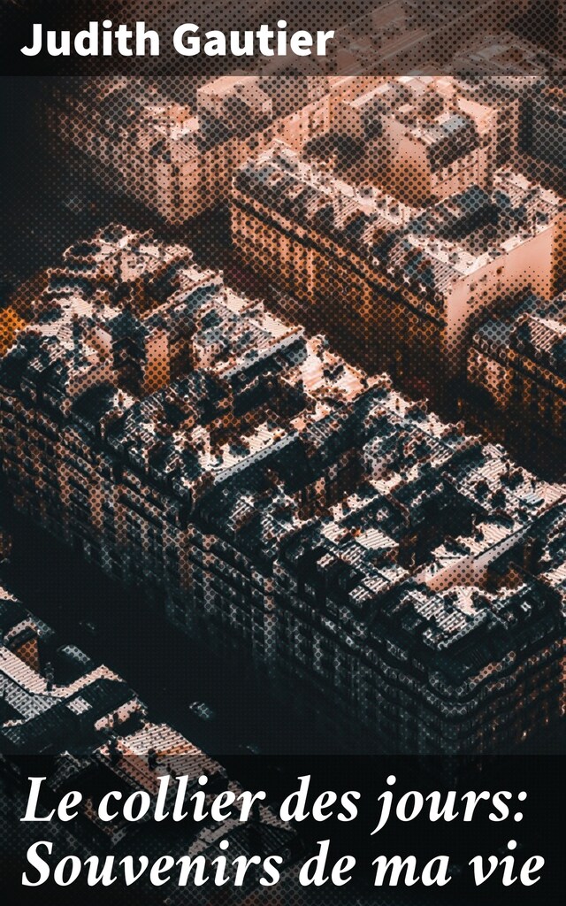 Boekomslag van Le collier des jours: Souvenirs de ma vie