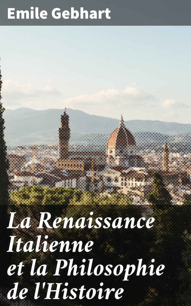 Book cover for La Renaissance Italienne et la Philosophie de l'Histoire