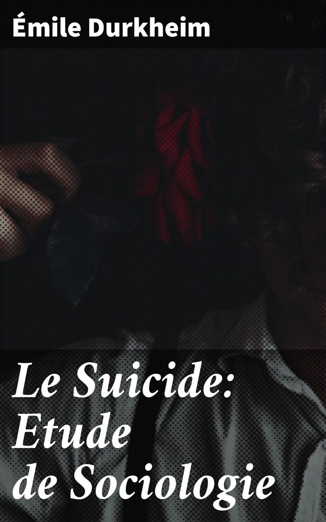 Book cover for Le Suicide: Etude de Sociologie