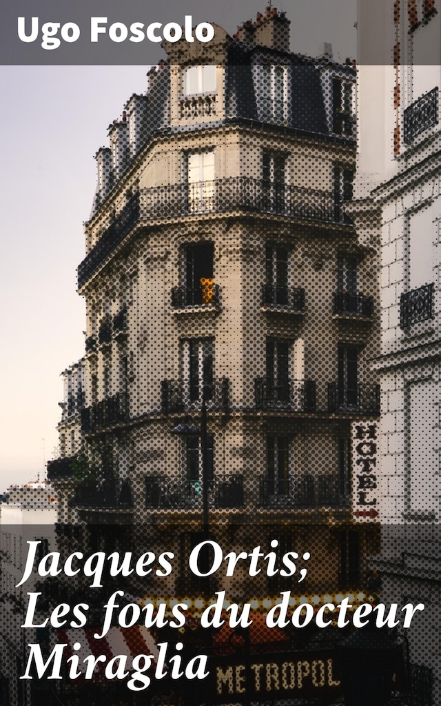 Boekomslag van Jacques Ortis; Les fous du docteur Miraglia