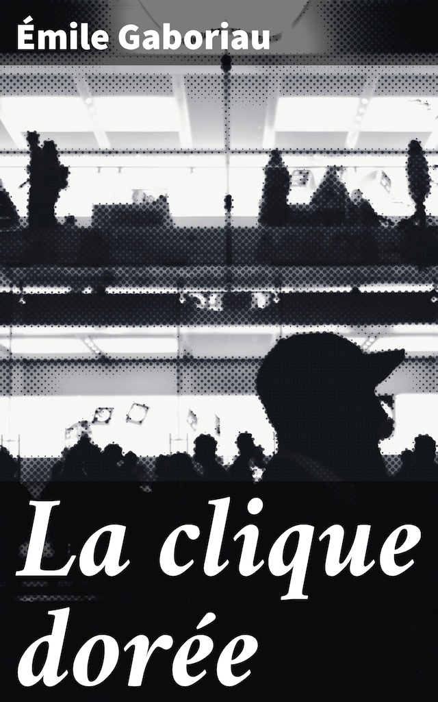 Book cover for La clique dorée