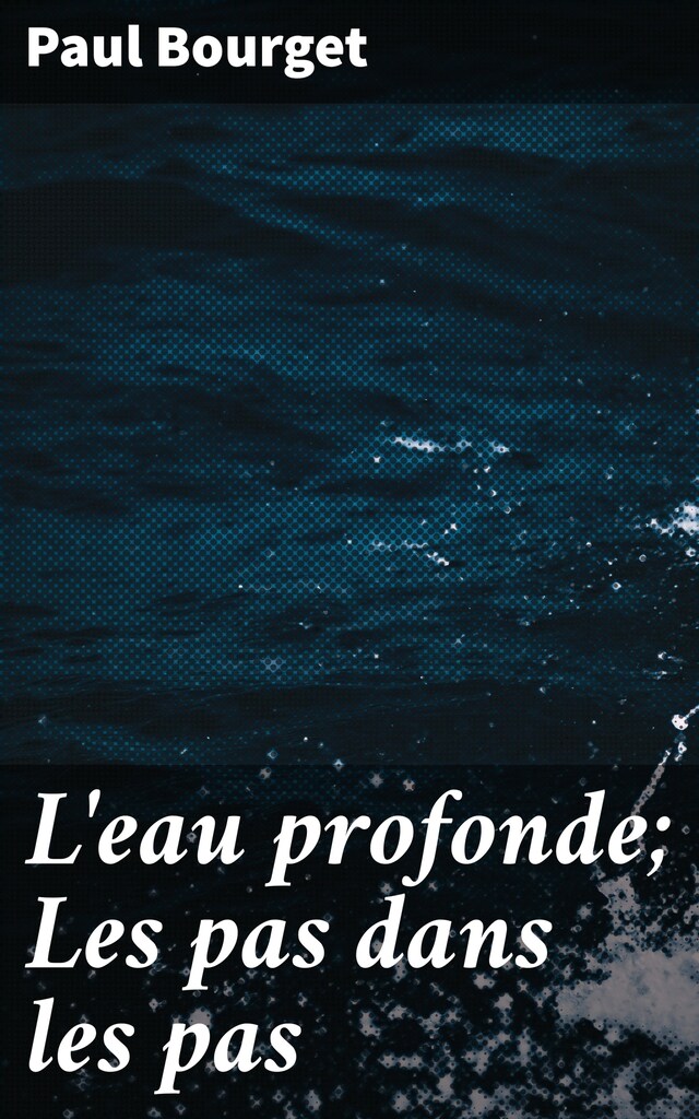 Book cover for L'eau profonde; Les pas dans les pas