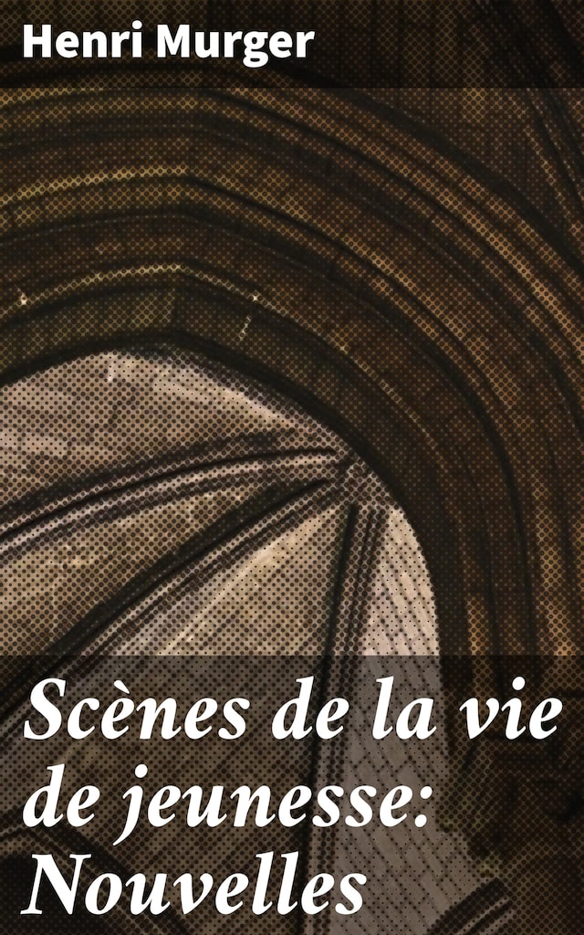 Buchcover für Scènes de la vie de jeunesse: Nouvelles