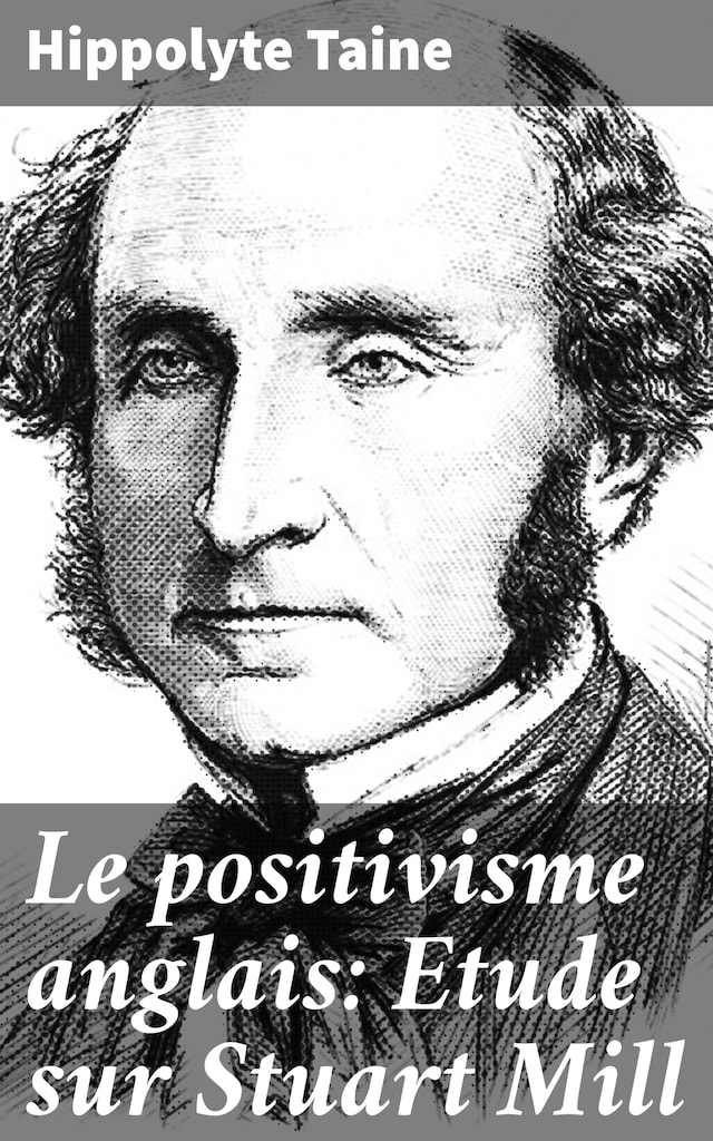 Bokomslag för Le positivisme anglais: Etude sur Stuart Mill