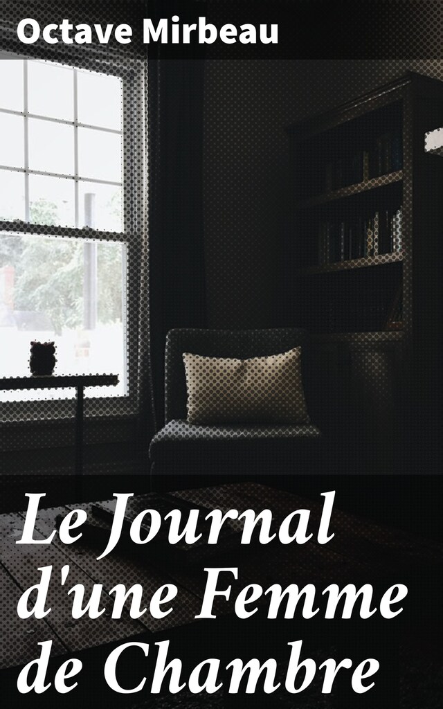 Book cover for Le Journal d'une Femme de Chambre