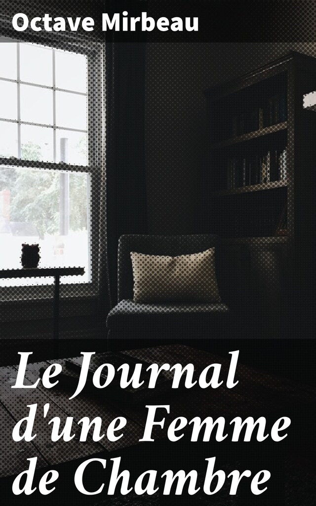 Copertina del libro per Le Journal d'une Femme de Chambre