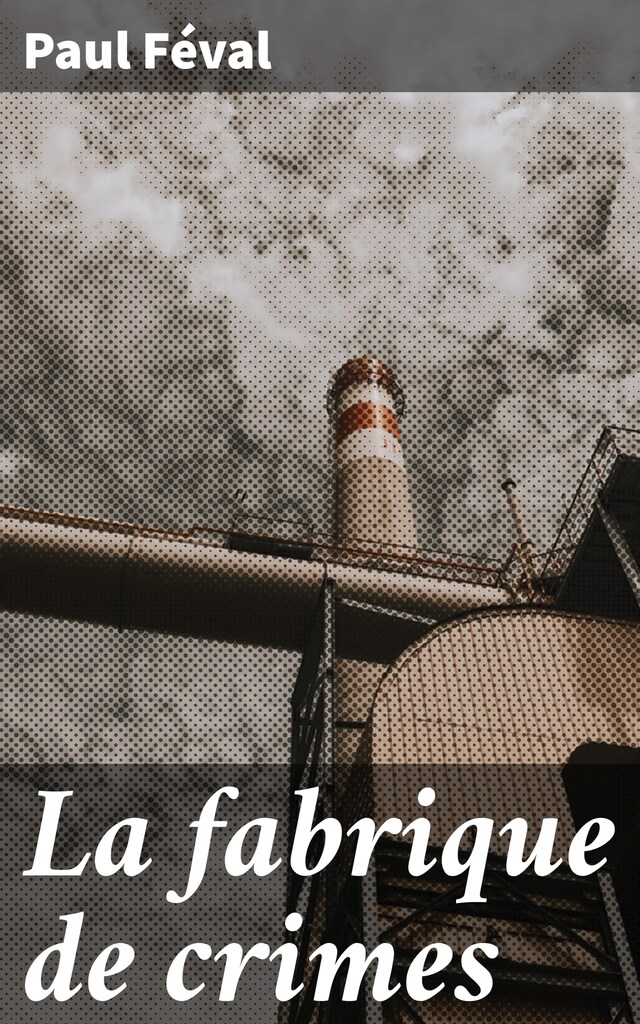 Book cover for La fabrique de crimes