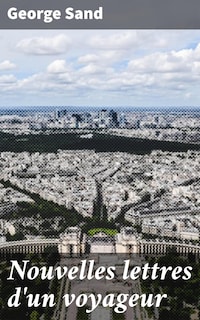Nouvelles lettres d'un voyageur