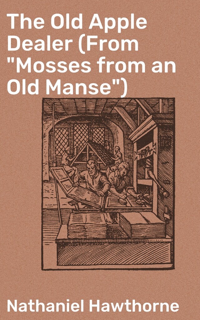 The Old Apple Dealer (From "Mosses from an Old Manse")