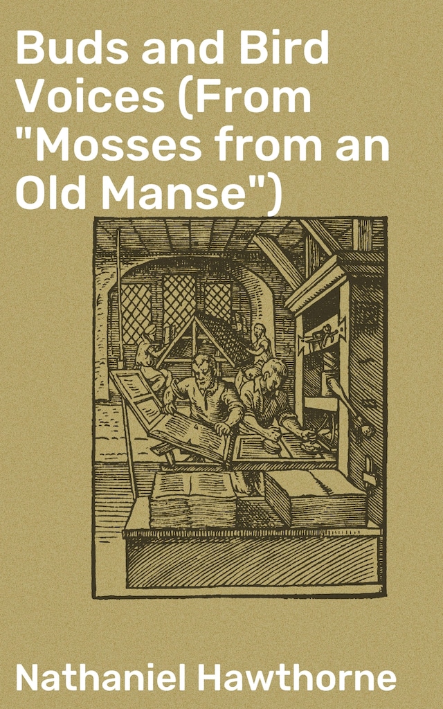 Buds and Bird Voices (From "Mosses from an Old Manse")